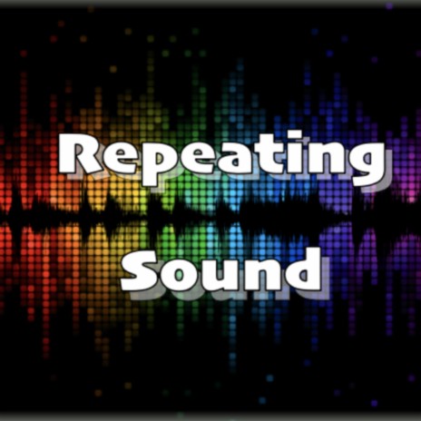 Repeating Sound | Boomplay Music