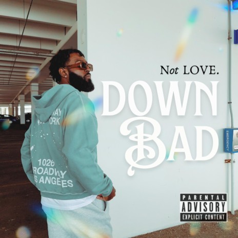 DOWN BAD | Boomplay Music