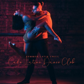 Summer Latin Chill: Cafe Latino Dance Club