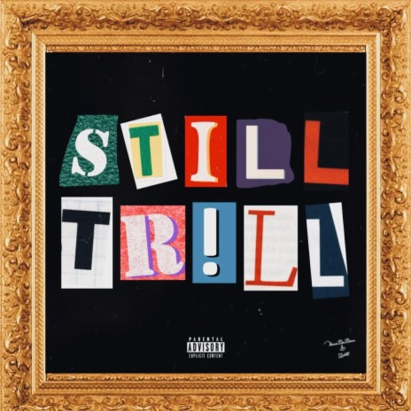 Still Trill ft. TR¡LL | Boomplay Music