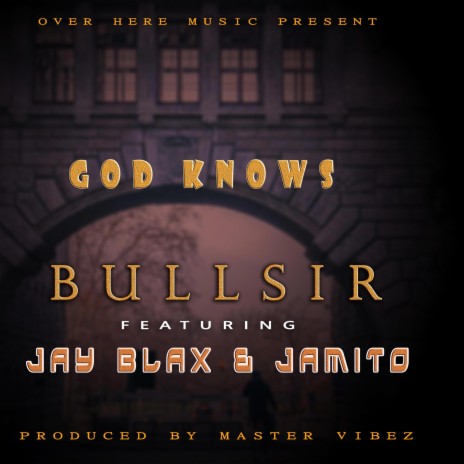 God Knows ft. Bullsir & Jamito | Boomplay Music