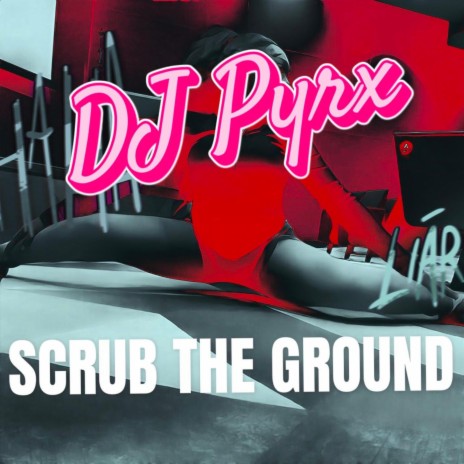 Scrub The Ground | Boomplay Music