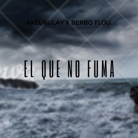 El Que No Fuma (feat. Berbo Flou)