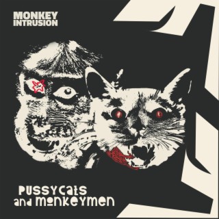 Pussycats And Monkeymen