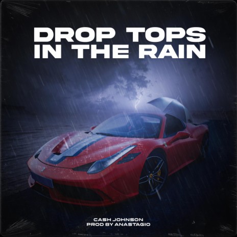 Drop Tops In The Rain