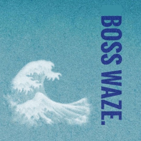 Boss Waze | Boomplay Music