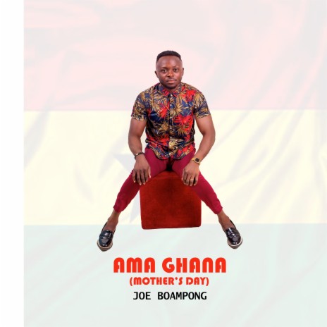 Ama Ghana (Mother's Day) | Boomplay Music