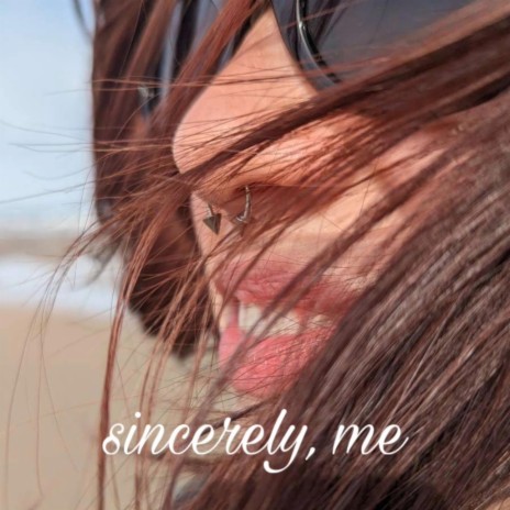 sincerely, me | Boomplay Music