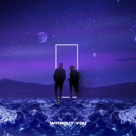 Without You (feat. Drew Tyler)