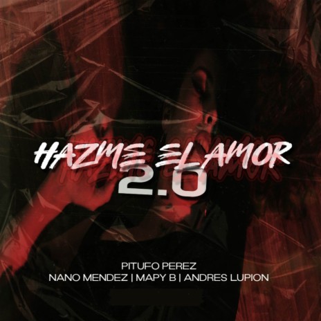 Hazme el Amor 2.0 ft. Nano Mendez, Mapy B & Andrés Lupión | Boomplay Music