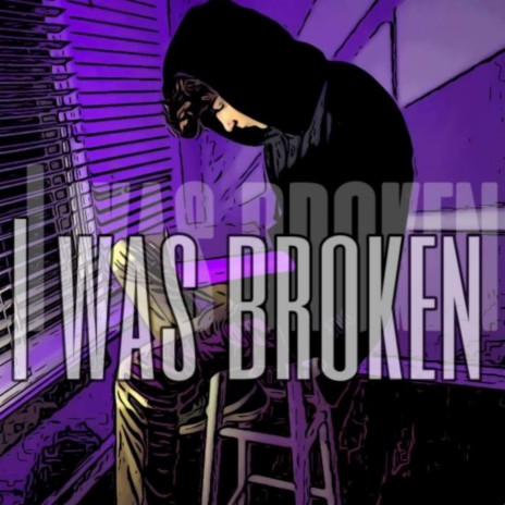 I was broken | Boomplay Music