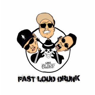 Fast Loud Drunk