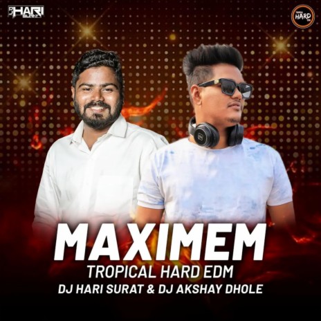 Maximem(DJ Akshay Dhole) Tropical Hard EDM | Boomplay Music