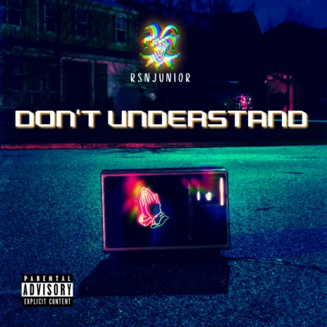 Dont Understand | Boomplay Music