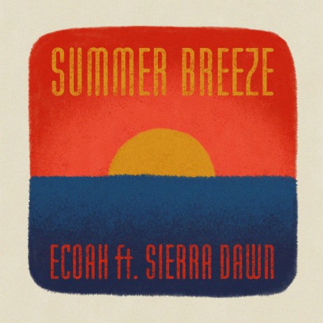 Summer Breeze (feat. Sierra Dawn) | Boomplay Music