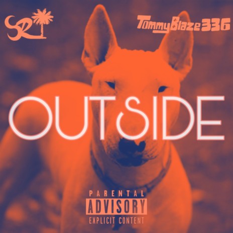 OUTSIDE ft. TommyBlaze336 | Boomplay Music