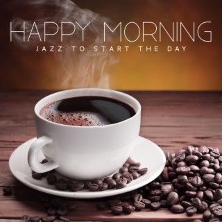 Happy Morning Jazz to Start the Day: Feel Good with Bossa Nova