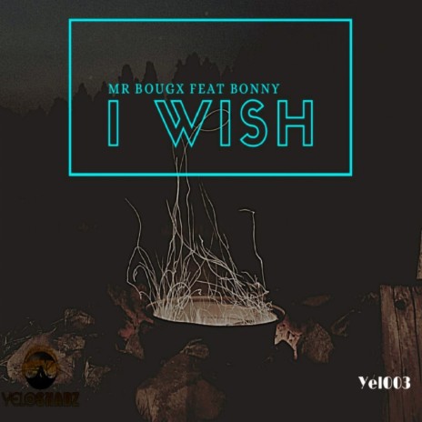 I Wish (Original Mix) ft. Bonny | Boomplay Music
