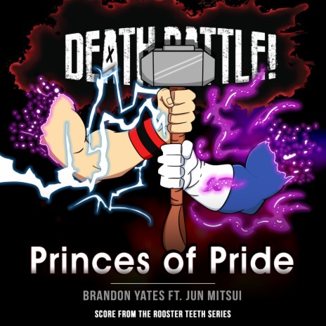 Death Battle: Princes of Pride (From the Rooster Teeth Series) ft. Jun Mitsui | Boomplay Music