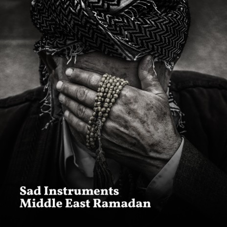 Sad Instruments Middle East Ramadan | Boomplay Music