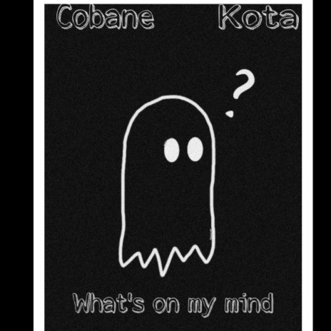 What's On My Mind? ft. Kota