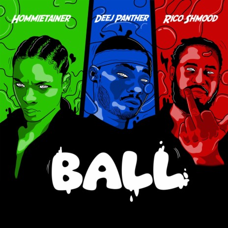 Ball ft. Rico Shmood & Hommietainer | Boomplay Music