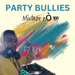 PARTY BULLIES MIXTAPE N° 100