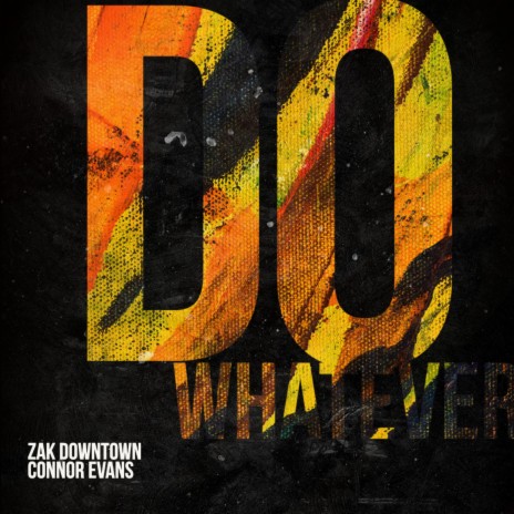 Do Whatever ft. Connor Evans | Boomplay Music