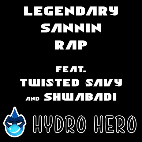 Legendary Sannin Rap (feat. Shwabadi & Twisted Savvy) | Boomplay Music