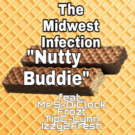 Nutty buddie (Remastered) ft. Midwest infection, Frozt, Izzy2Fresh & TipC-Lynn | Boomplay Music