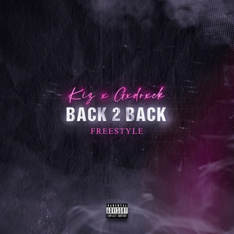 Back 2 Back Freestyle ft. Gxdrxck | Boomplay Music