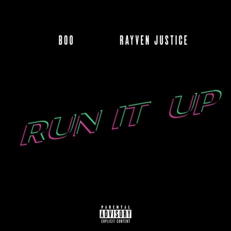 Run It Up ft. Rayven Justice | Boomplay Music