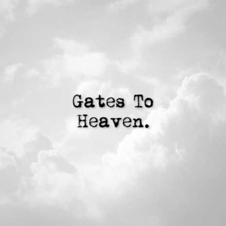 Gates To Heaven | Boomplay Music