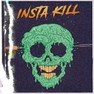 Insta kill/ Really wit it