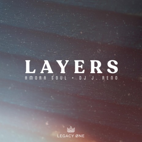 Layers (feat. Amora Soul & DJ J. Reno) | Boomplay Music