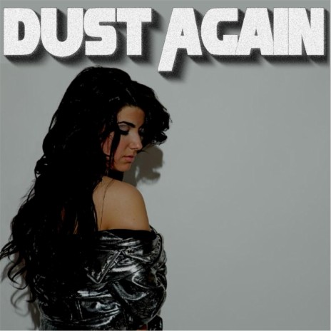 Dust Again | Boomplay Music