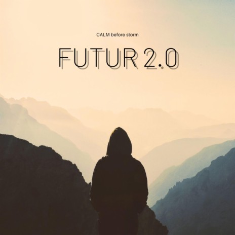 FUTUR 2.0 | Boomplay Music
