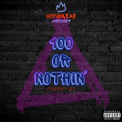 100 or Nothin' (freestyle) | Boomplay Music