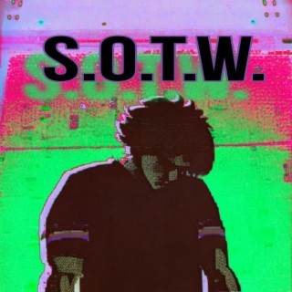 S.O.T.W.