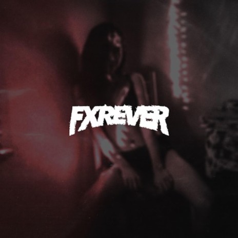 FXREVER! | Boomplay Music