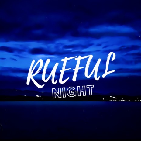 Rueful Night | Boomplay Music