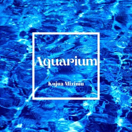 Aquarium | Boomplay Music