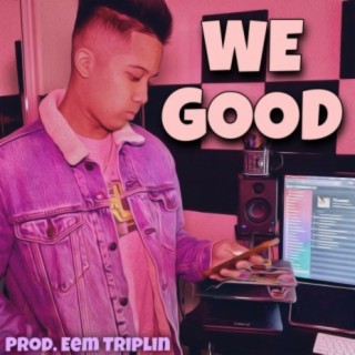 WE GOOD lyrics | Boomplay Music