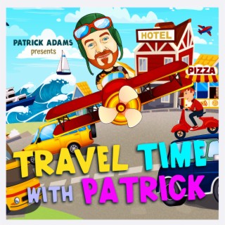 Travel Time with Patrick