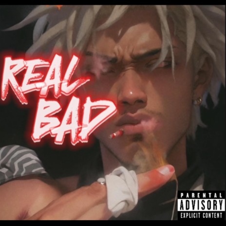 REAL BAD | Boomplay Music