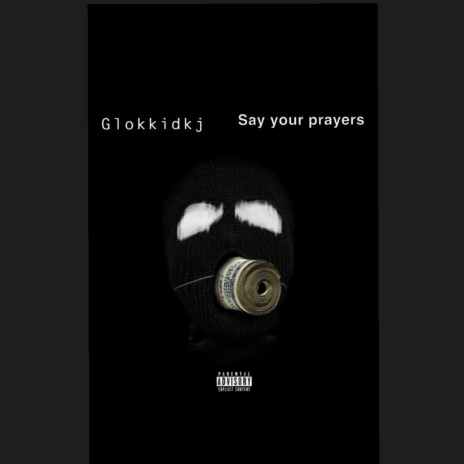 Say your prayers | Boomplay Music