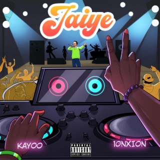 Jaiye (feat. 10NXION)