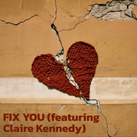 FIX YOU ft. Claire Kennedy | Boomplay Music