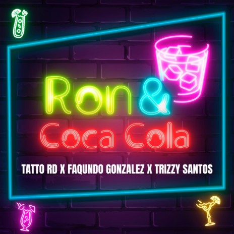 Ron & Coca Cola ft. Faqundo Gonzalez & Trizzy Santos