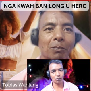 NGA KWAH BAN LONG U HERO